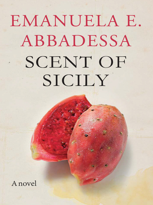 Title details for Scent of Sicily by Emanuela E. Abbadessa - Available